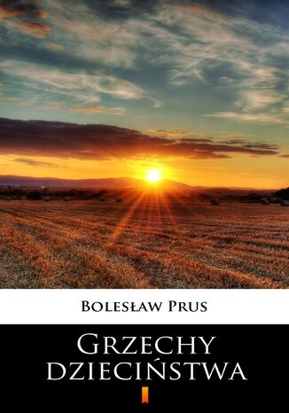 Grzechy dzieciństwa Bolesław Prus - okladka książki