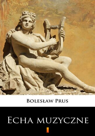 Echa muzyczne Bolesław Prus - okladka książki