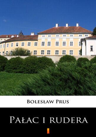 Pałac i rudera Bolesław Prus - okladka książki