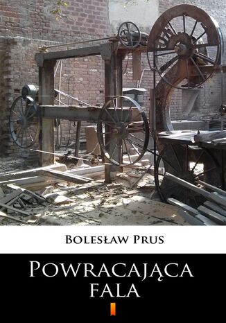 Powracająca fala Bolesław Prus - okladka książki