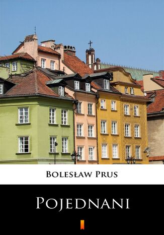 Pojednani Bolesław Prus - okladka książki