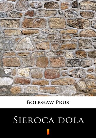 Sieroca dola Bolesław Prus - okladka książki