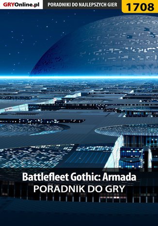 Battlefleet Gothic: Armada - poradnik do gry Łukasz "Keczup" Wiśniewski - okladka książki