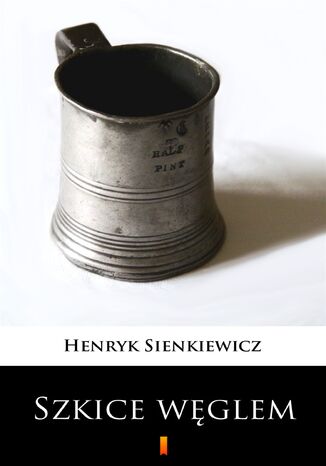 Szkice węglem Henryk Sienkiewicz - okladka książki