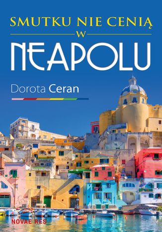 Smutku nie cenią w Neapolu Dorota Ceran - okladka książki