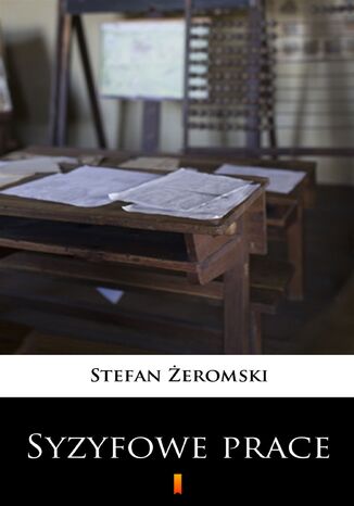 Syzyfowe prace Stefan Żeromski - okladka książki