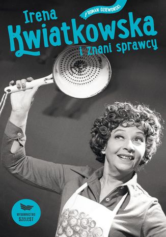 Irena Kwiatkowska i znani sprawcy Roman Dziewoński - okladka książki