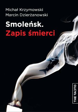 Smoleńsk. Zapis śmierci Marcin Dzierżanowski, Michał Krzymowski - okladka książki