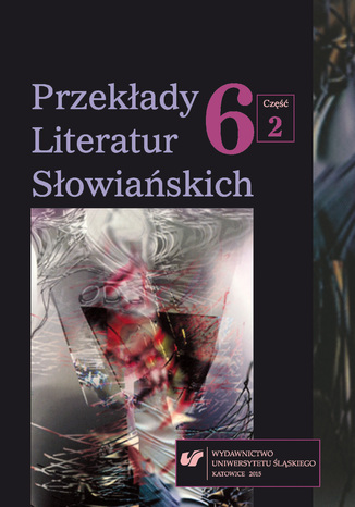 "Przekłady Literatur Słowiańskich" 2015. T. 6. Cz. 2: Bibliografia przekładów literatur słowiańskich (2014) red. Bożena Tokarz - okladka książki