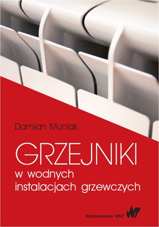 Grzejniki w wodnych instalacjach grzewczych Damian Muniak - okladka książki