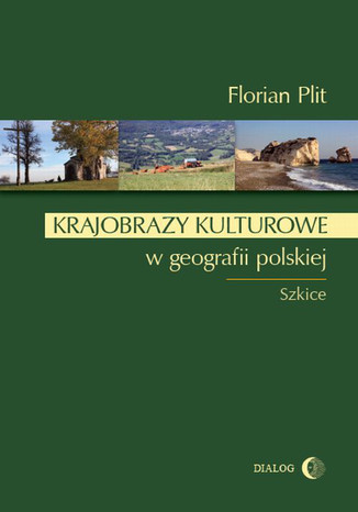 Krajobrazy kulturowe w geografii polskiej Florian Plit - okladka książki