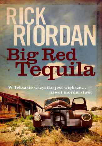Big Red Tequila Rick Riordan - okladka książki