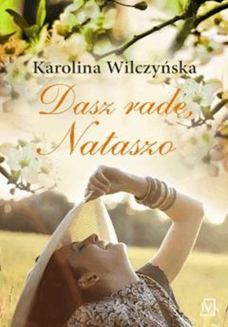 Dasz radę, Nataszo Karolina Wilczyńska - okladka książki