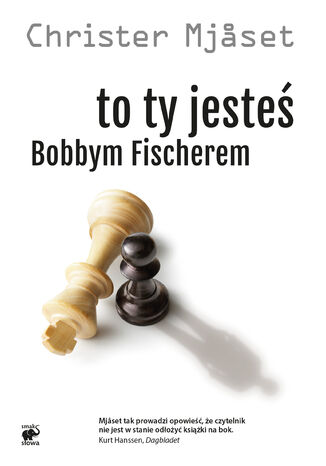 To Ty jesteś Bobbym Fischerem Christer Mjaset - okladka książki