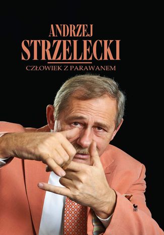 Człowiek z parawanem Andrzej Strzelecki - okladka książki