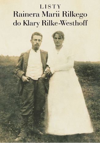 Listy Rainera Marii Rilkego do Klary Rilke-Westhoff Rainer Maria Rilke - okladka książki