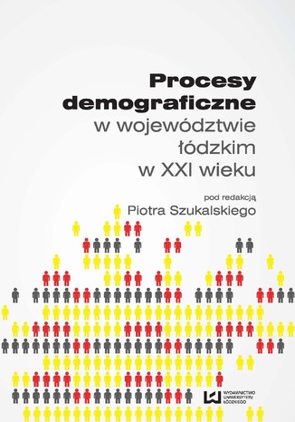 Procesy demograficzne w województwie łódzkim w XXI wieku Piotr Szukalski - okladka książki
