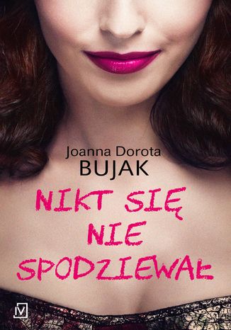 Nikt się nie spodziewał Joanna Dorota Bujak - okladka książki