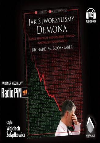 Jak stworzyliśmy Demona Richard M. Bookstaber - okladka książki