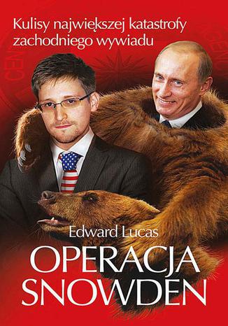 Operacja Snowden Edward Lucas - okladka książki