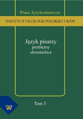 Język pisarzy: problemy słownictwa Tomasz Korpysz - okladka książki