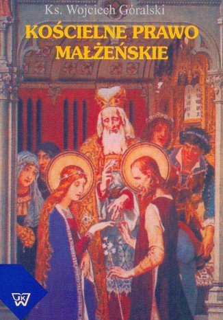 Kościelne prawo małżeńskie Wojciech Góralski - okladka książki