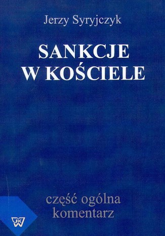 Sankcje w kościele część ogólna, komentarz Jerzy Syryjczyk - okladka książki