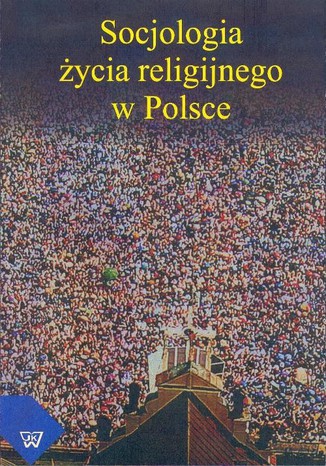 Socjologia życia religijnego Sławomir H. Zaręba - okladka książki