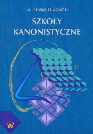 Szkoły kanonistyczne Remigiusz Sobański - okladka książki