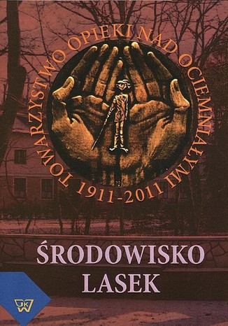 Środowisko Lasek 1911-2011 Józef Placha - okladka książki