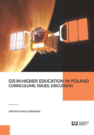 GIS in Higher Education in Poland. Curriculums, Issues, Discussion Iwona Jaźdźewska - okladka książki