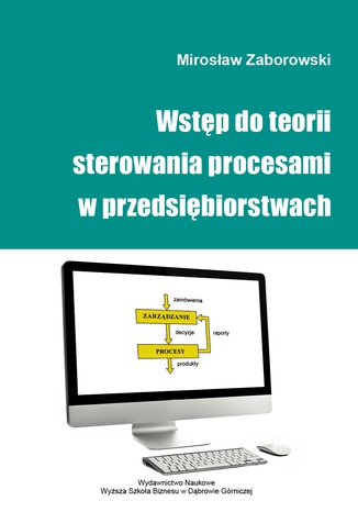 Wstęp do teorii sterowania procesami w przedsiębiorstwach Mirosław Zaborowski - okladka książki