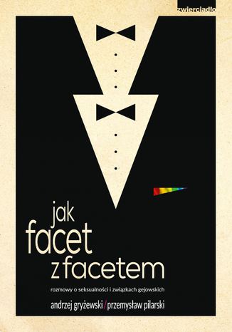 Jak facet z facetem, rozmowy o seksualności i związkach gejowskicch Andrzej Gryżewski, Przemysław Pilarski - okladka książki