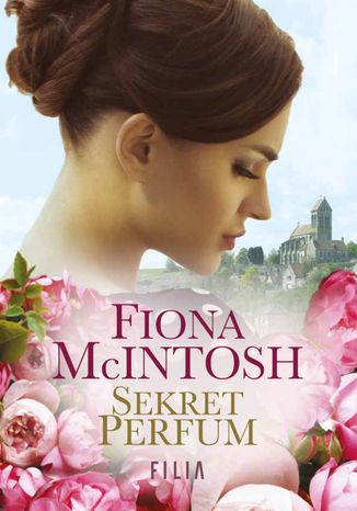 Sekret perfum Fiona McIntosh - okladka książki