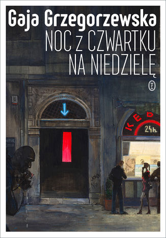 Noc z czwartku na niedzielę Gaja Grzegorzewska - okladka książki