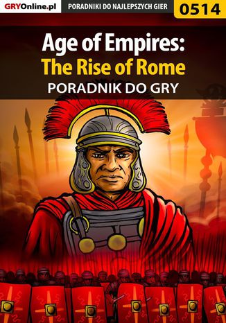 Age of Empires: The Rise of Rome - poradnik do gry Daniel "Thorwalian" Kazek - okladka książki