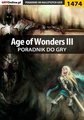 Age of Wonders III - poradnik do gry Norbert "Norek" Jędrychowski - okladka książki