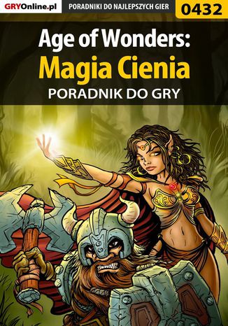 Age of Wonders: Magia Cienia - poradnik do gry Łukasz "Gajos" Gajewski - okladka książki