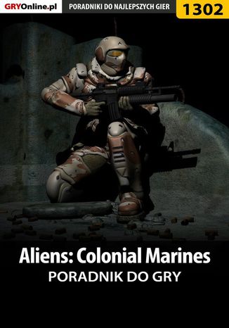Aliens: Colonial Marines - poradnik do gry Jacek "Stranger" Hałas - okladka książki