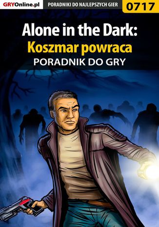 Alone in the Dark: Koszmar powraca - poradnik do gry Marcin "lhorror" Jaskólski - okladka książki