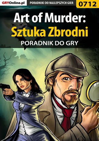 Art of Murder: Sztuka Zbrodni - poradnik do gry Katarzyna "Kayleigh" Michałowska - okladka książki