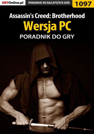 Assassin's Creed: Brotherhood - PC - poradnik do gry Michał "Kwiść" Chwistek - okladka książki