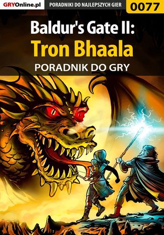 Baldur's Gate II: Tron Bhaala - poradnik do gry Tomasz Cisłowski - okladka książki