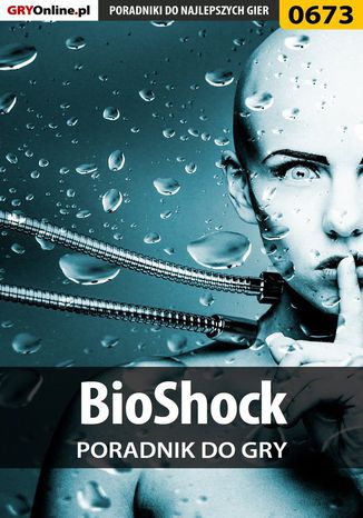 BioShock - poradnik do gry Krzysztof Gonciarz, Wojciech "Soulcatcher" Antonowicz - okladka książki