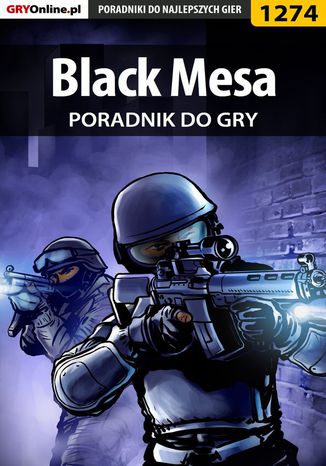 Black Mesa - poradnik do gry Artur "Arxel" Justyński - okladka książki