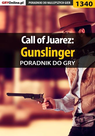 Call of Juarez: Gunslinger - poradnik do gry Marcin "Xanas" Baran - okladka książki