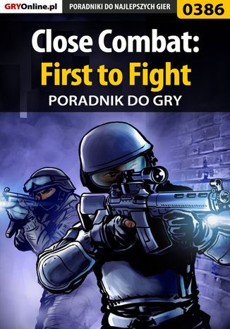 Close Combat: First to Fight - poradnik do gry Michał "Wolfen" Basta - okladka książki