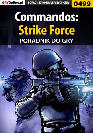 Commandos: Strike Force - poradnik do gry Michał "Wolfen" Basta - okladka książki