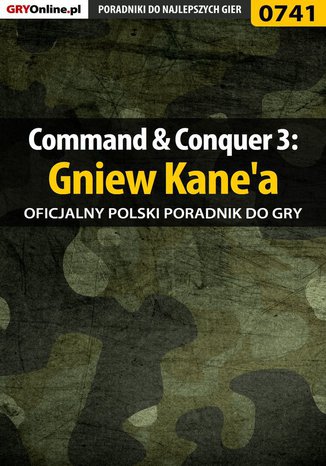 Command  Conquer 3: Gniew Kane'a - poradnik do gry Krystian Smoszna - okladka książki