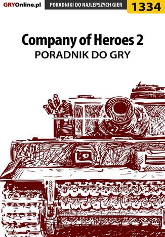 Company of Heroes 2 - poradnik do gry Arek "Skan" Kamiński - okladka książki